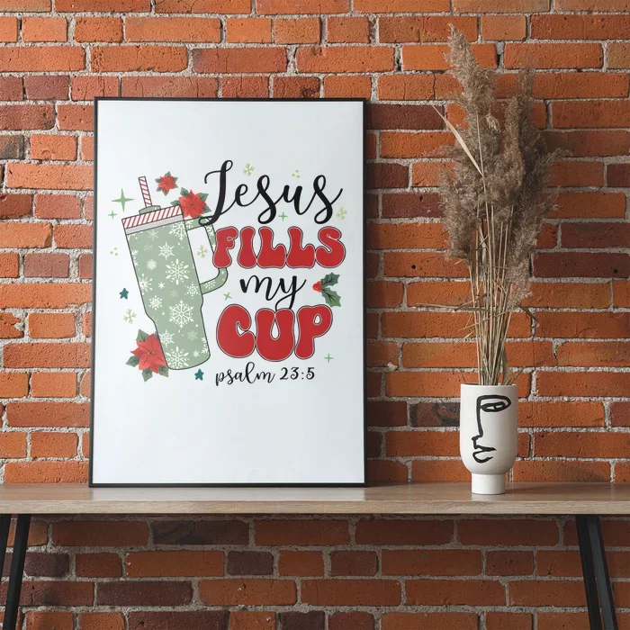 Jesus Fills My Cup Bundle Psalm 23;5 Poster