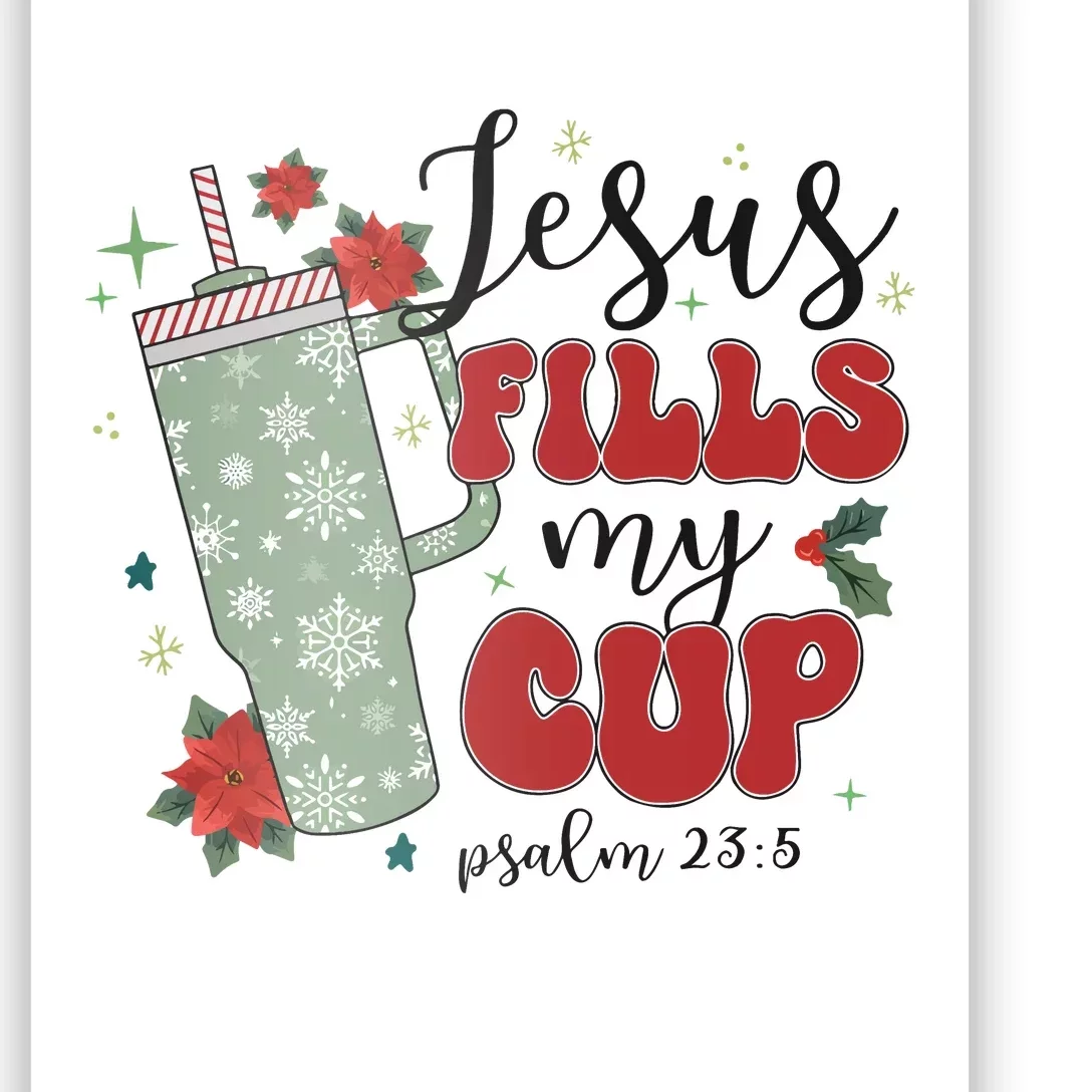 Jesus Fills My Cup Bundle Psalm 23;5 Poster