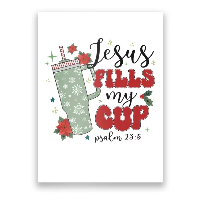 Jesus Fills My Cup Bundle Psalm 23;5 Poster