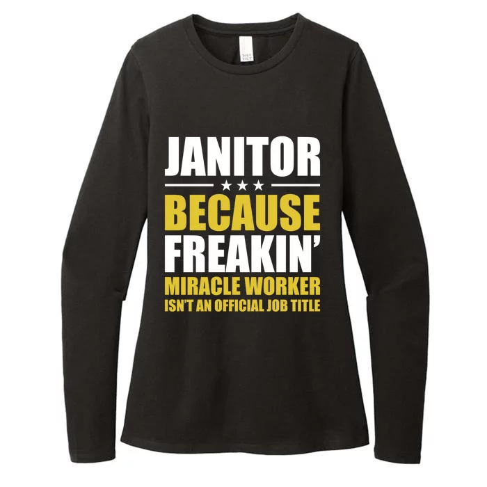 Janitor Freakin Miracle Worker Isn't An Job Title Gift Womens CVC Long Sleeve Shirt