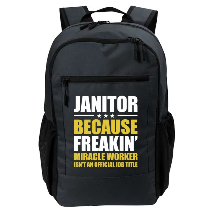 Janitor Freakin Miracle Worker Isn't An Job Title Gift Daily Commute Backpack