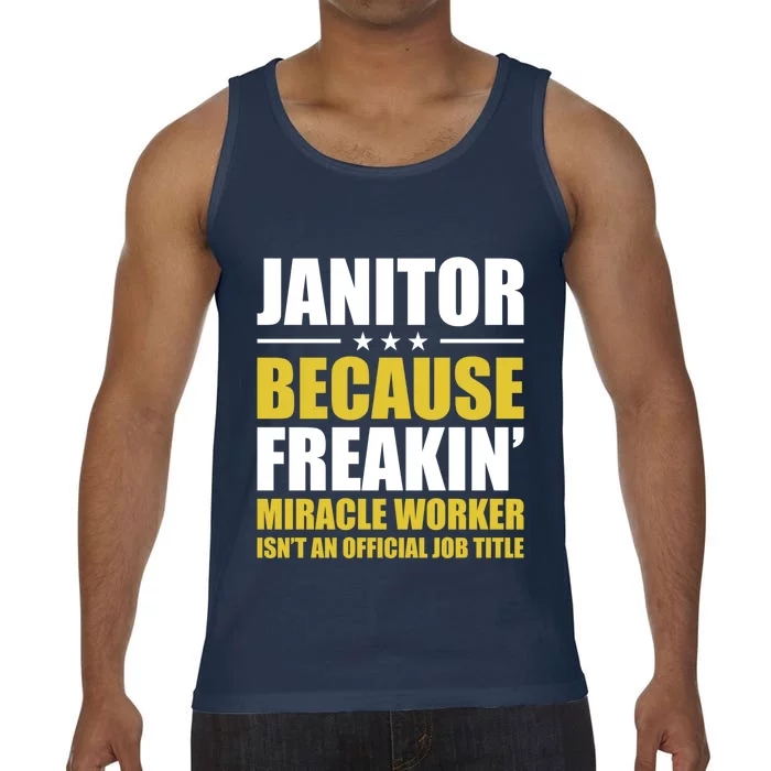 Janitor Freakin Miracle Worker Isn't An Job Title Gift Comfort Colors® Tank Top