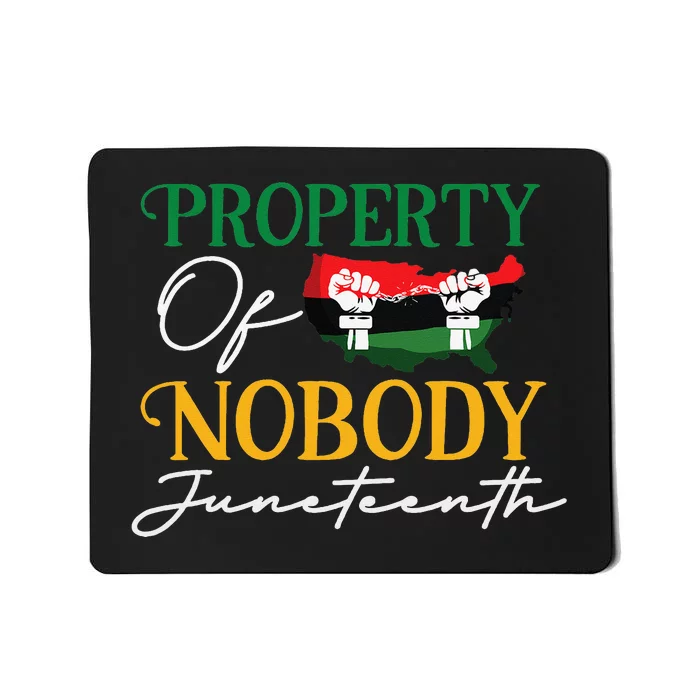 Juneteenth Freedom Melanin Black Wo Property Of Nobody Mousepad