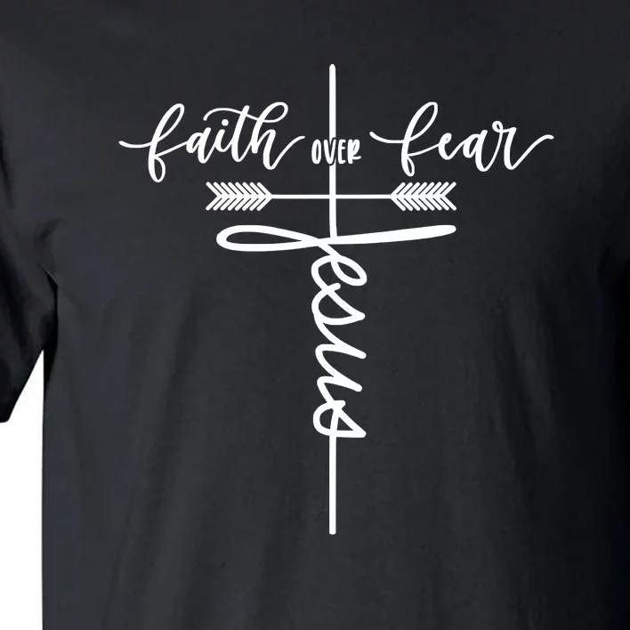 Jesus Faith Over Fear Christian Inspirational Graphic Tees Tall T-Shirt