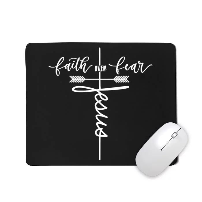 Jesus Faith Over Fear Christian Inspirational Graphic Tees Mousepad