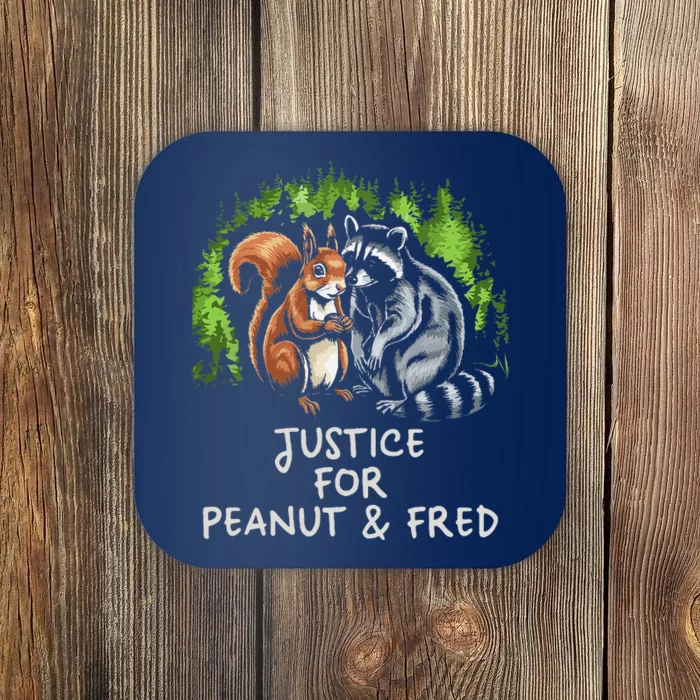 Justice For Peanut The Squirrel And Fred The Raccoon Coaster