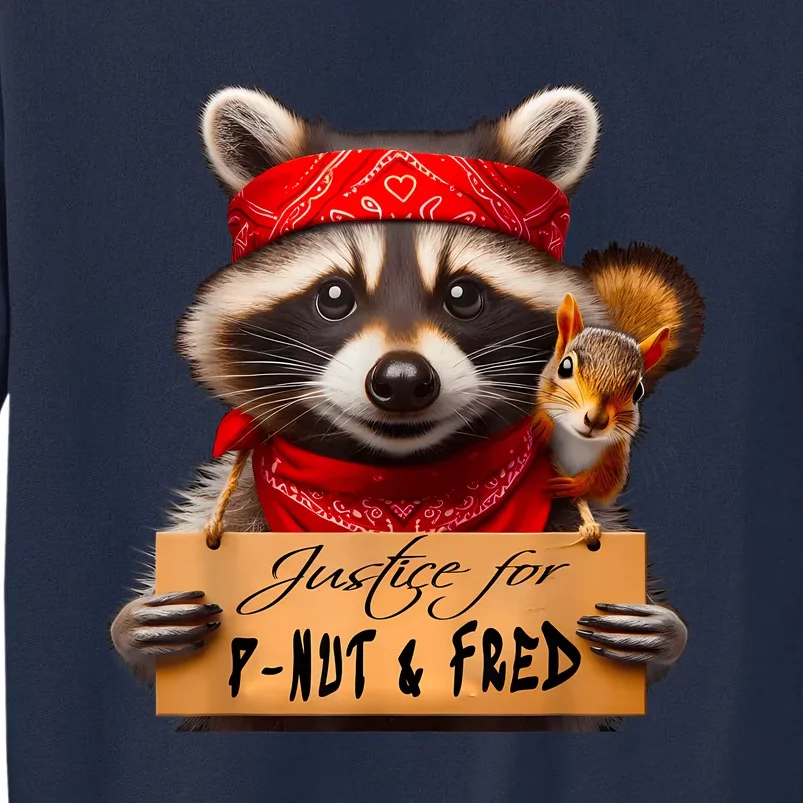 Justice For Peanut The Squirrel Pnut & Fred The Raccoon Tall Sweatshirt