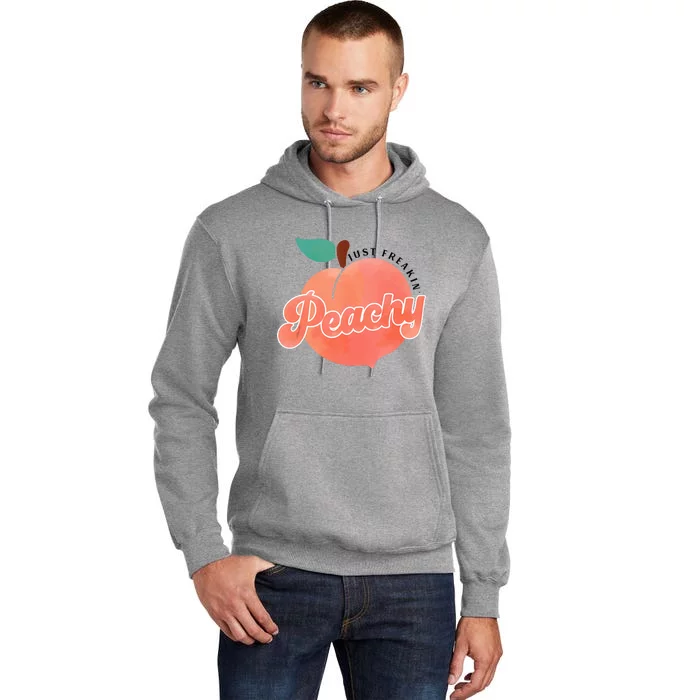 Just Freakin Peachy Hippie Summer Apparel Tee Gift Tall Hoodie