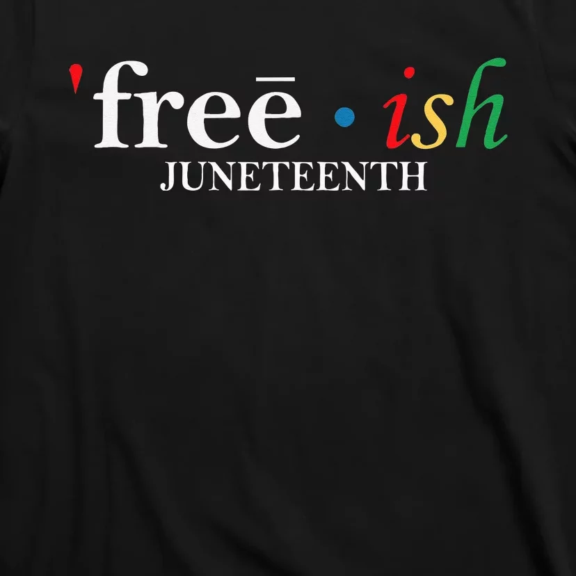 JUNETEENTH Freeish Since 1865 Melanin Ancestor Black History T-Shirt