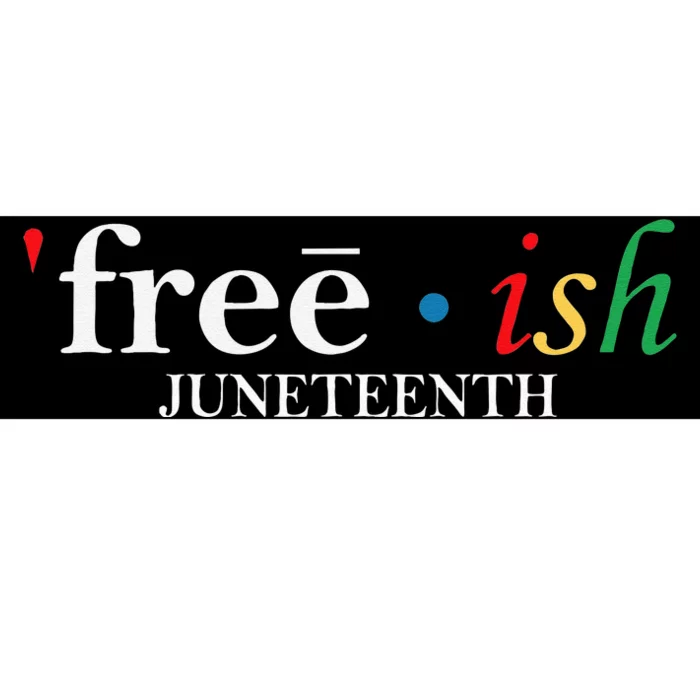 JUNETEENTH Freeish Since 1865 Melanin Ancestor Black History Bumper Sticker