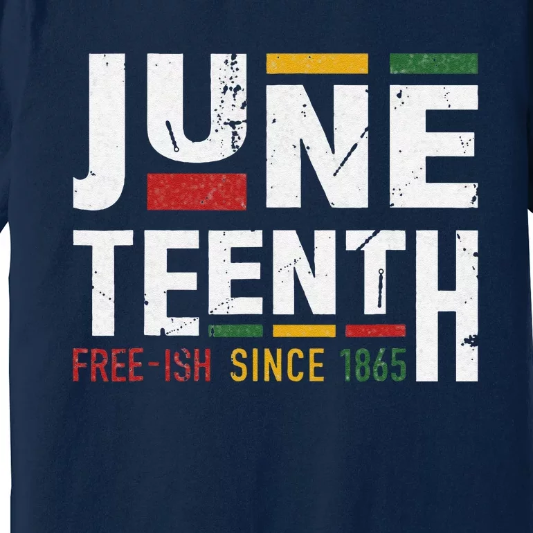 Juneteenth Freeish Since 1865 For Black African Freedom Premium T-Shirt