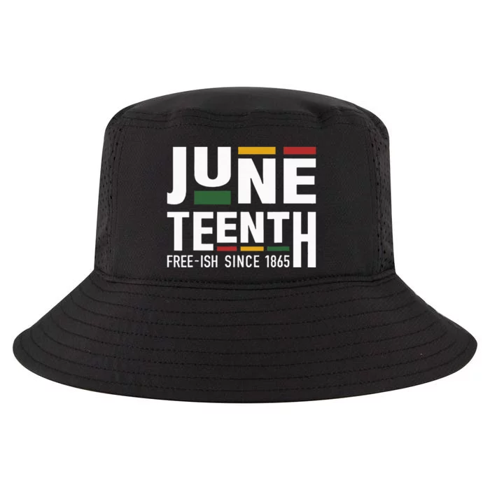 Juneteenth Freeish Since 1865 For Black African Freedom Cool Comfort Performance Bucket Hat