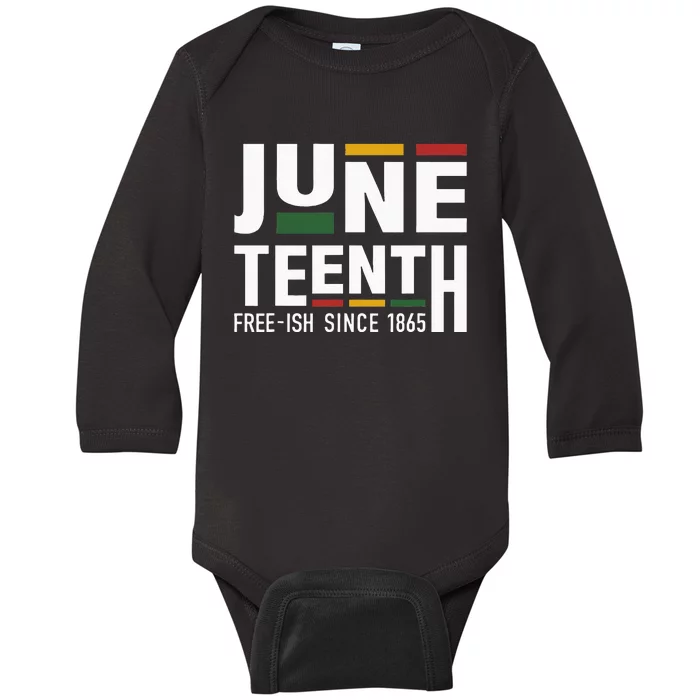 Juneteenth Freeish Since 1865 For Black African Freedom Baby Long Sleeve Bodysuit