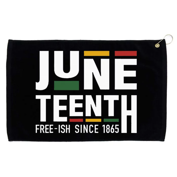 Juneteenth Freeish Since 1865 For Black African Freedom Grommeted Golf Towel