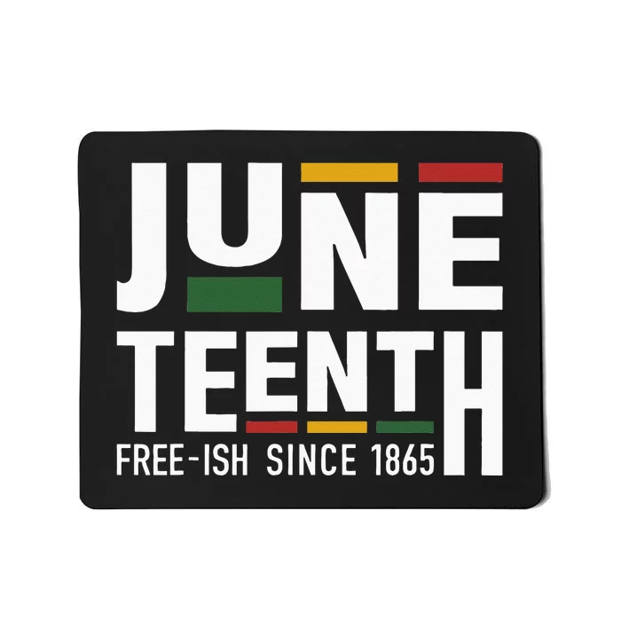 Juneteenth freeish since 1865 for black african freedom Mousepad