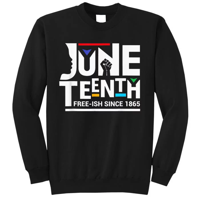 Juneteenth Freeish Since 1865 Melanin Ancestor Black Tall Sweatshirt