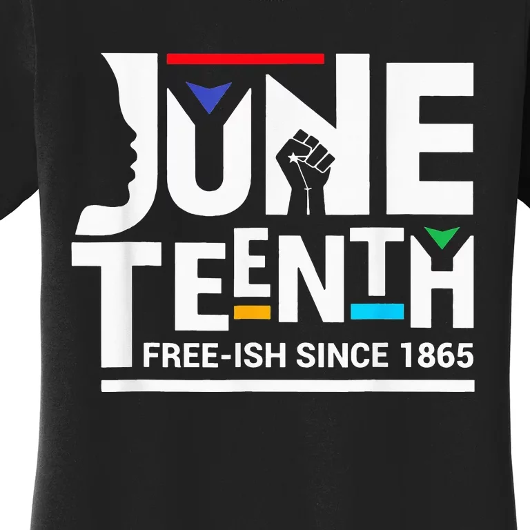 Juneteenth Freeish Since 1865 Melanin Ancestor Black Women's T-Shirt