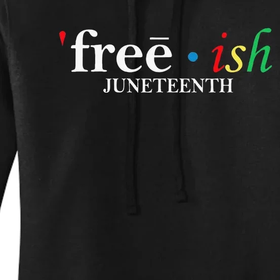 JUNETEENTH Freeish Since 1865 Melanin Ancestor Black History Women's Pullover Hoodie