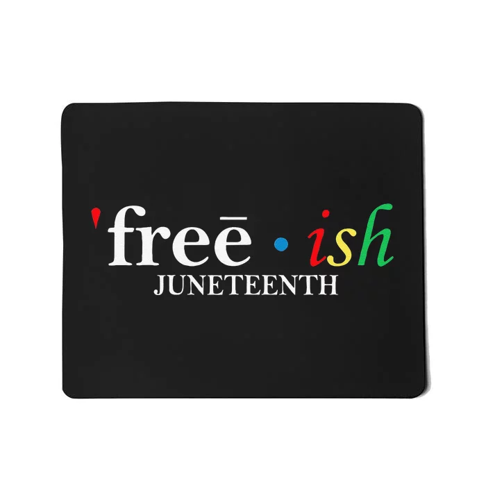 JUNETEENTH Freeish Since 1865 Melanin Ancestor Black History Mousepad