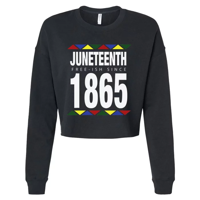 Juneteenth Freeish Since 1865 Independence Day Cropped Pullover Crew