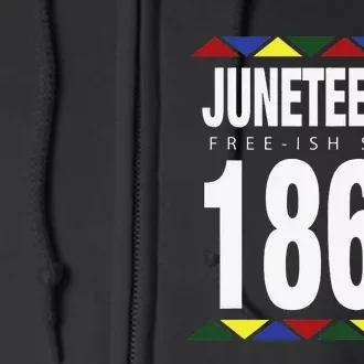 Juneteenth Freeish Since 1865 Independence Day Full Zip Hoodie