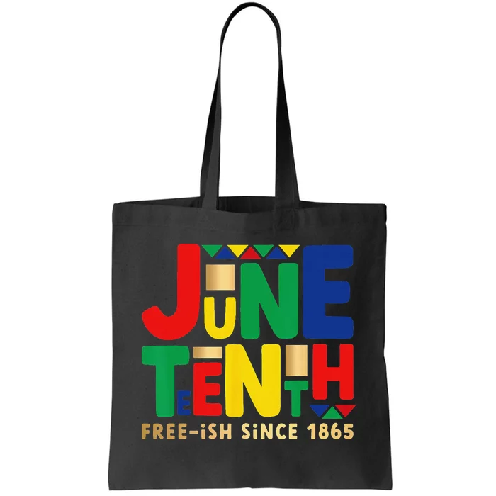 Juneteenth Freeish Since 1865 Melanin Ancestor Black History Tote Bag