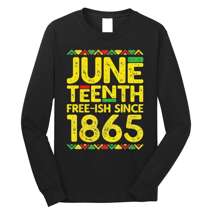 Juneteenth Freeish Since 1865 Black Pride Long Sleeve Shirt