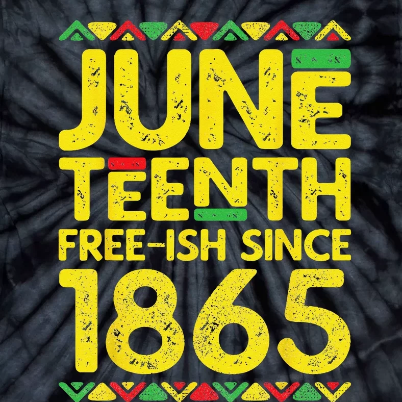 Juneteenth Freeish Since 1865 Black Pride Tie-Dye T-Shirt