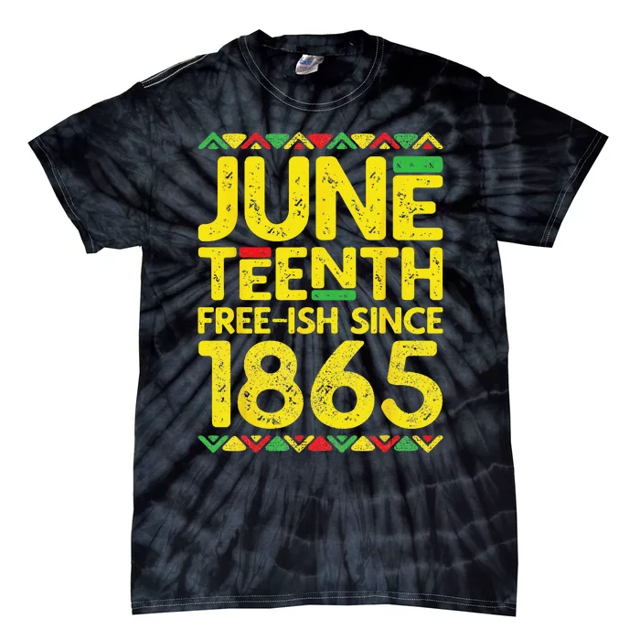 Juneteenth Freeish Since 1865 Black Pride Tie-Dye T-Shirt