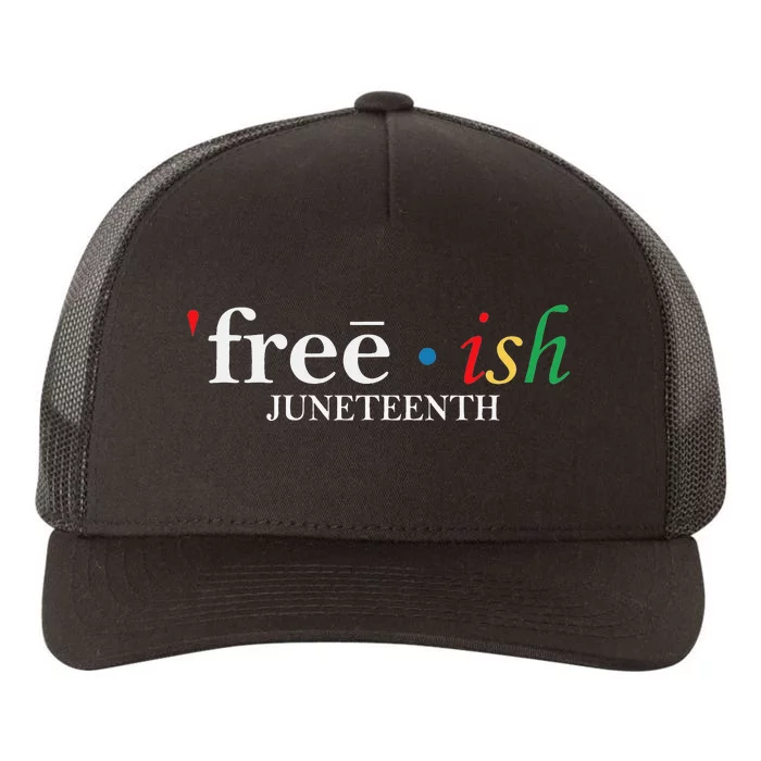 JUNETEENTH Freeish Since 1865 Melanin Ancestor Black History Yupoong Adult 5-Panel Trucker Hat