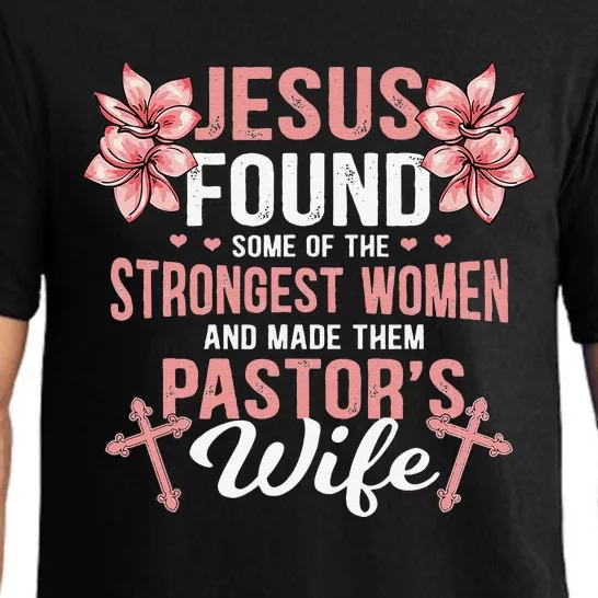 Jesus Found Some Of The Strongest Pastors Wife Quotes Pajama Set