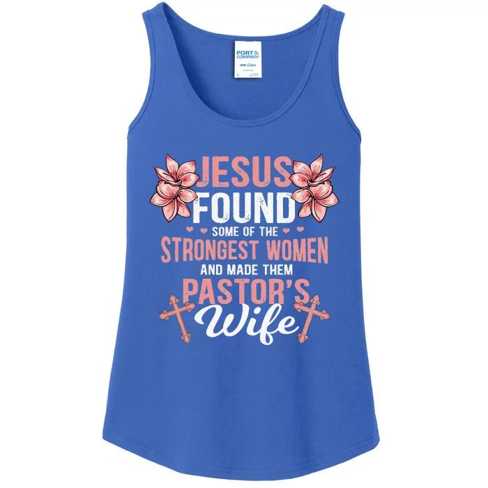 Jesus Found Some Of The Strongest Pastors Wife Quotes Ladies Essential Tank