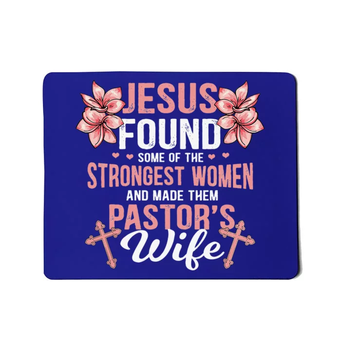 Jesus Found Some Of The Strongest Pastors Wife Quotes Mousepad