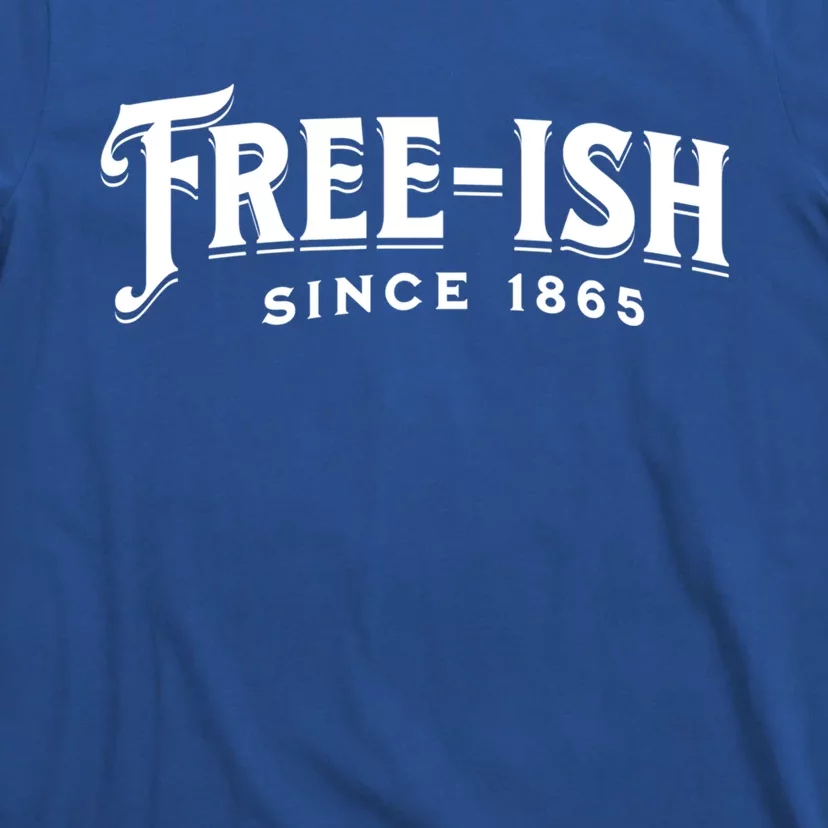 Junenth Freeish Since 1865 Junenth Celebrating 1865 Gift T-Shirt