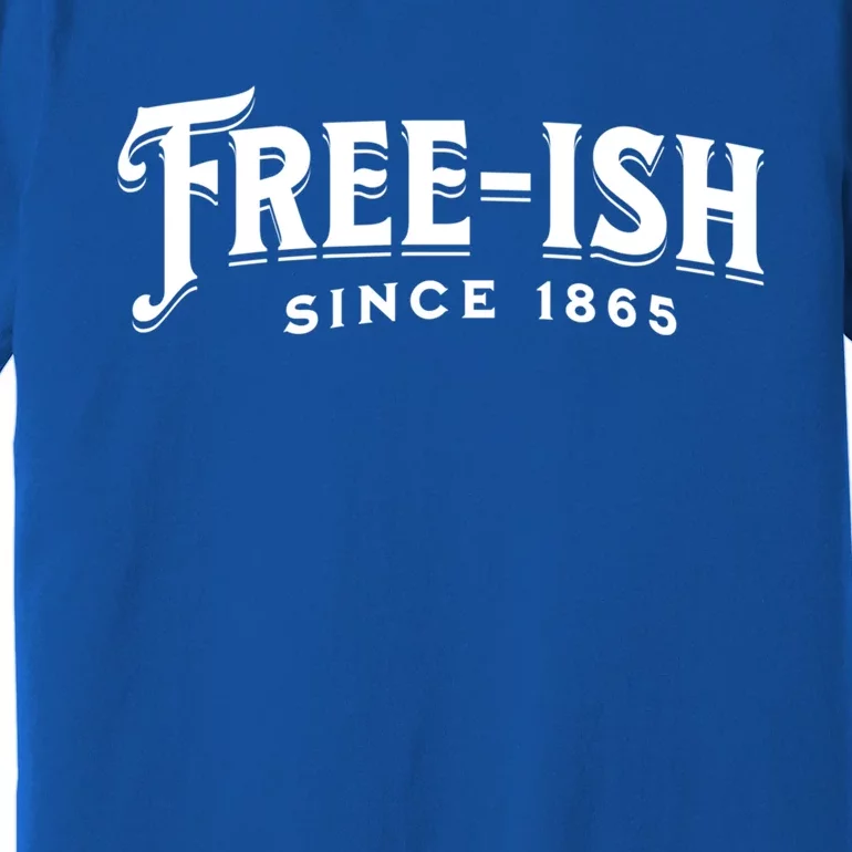 Junenth Freeish Since 1865 Junenth Celebrating 1865 Gift Premium T-Shirt