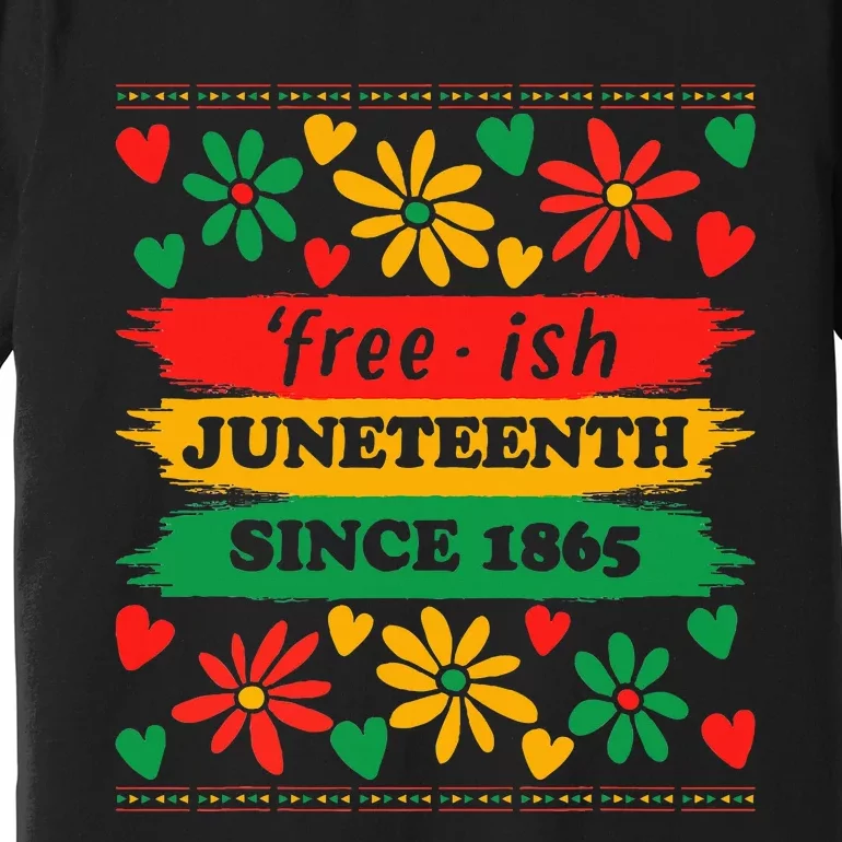 Juneteenth Freeish Since 1865 African American Freedom Day Premium T-Shirt