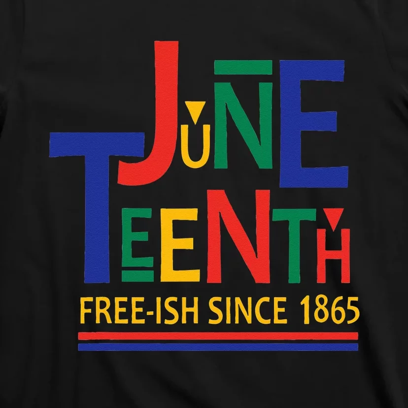 JUNETEENTH Freeish Since 1865 Melanin Ancestor Black History T-Shirt