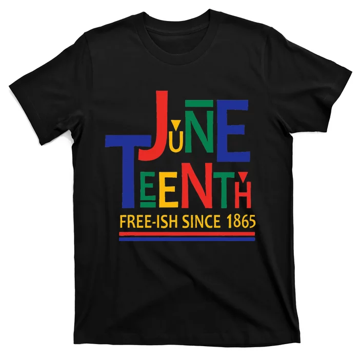 JUNETEENTH Freeish Since 1865 Melanin Ancestor Black History T-Shirt