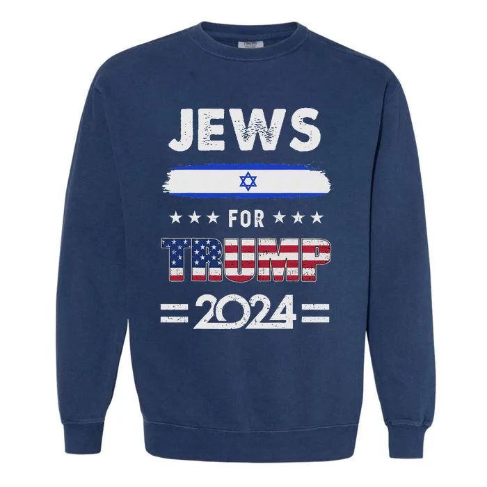 Jews For Trump 2024 Patriotic American Campaign Support Garment-Dyed Sweatshirt