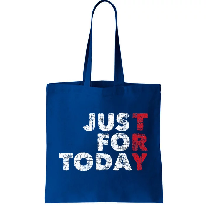 Just For Today Sobriety Anniversary Sober Aa Na Recovery Tote Bag