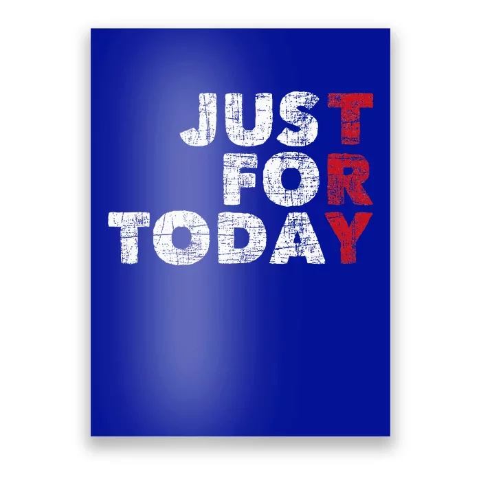 Just For Today Sobriety Anniversary Sober Aa Na Recovery Poster