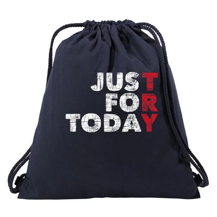 Just For Today Sobriety Anniversary Sober Aa Na Recovery Drawstring Bag