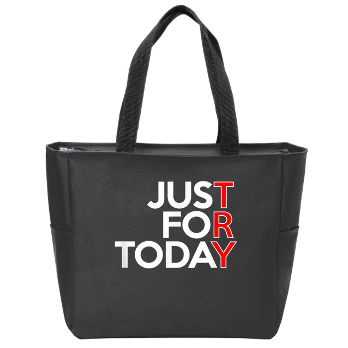 JUST FOR TODAY TRY Alcoholics AA Narcotics NA Anonymous Zip Tote Bag