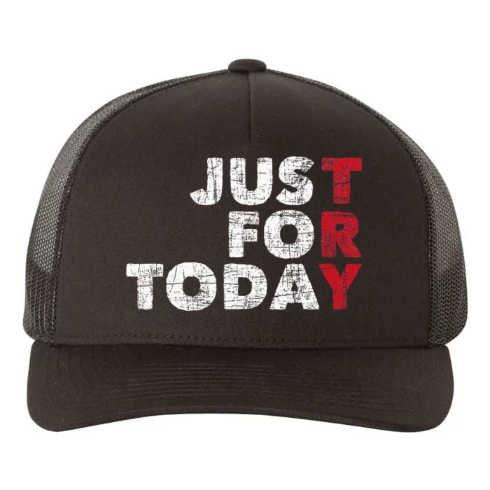 Just For Today Sobriety Anniversary Yupoong Adult 5-Panel Trucker Hat