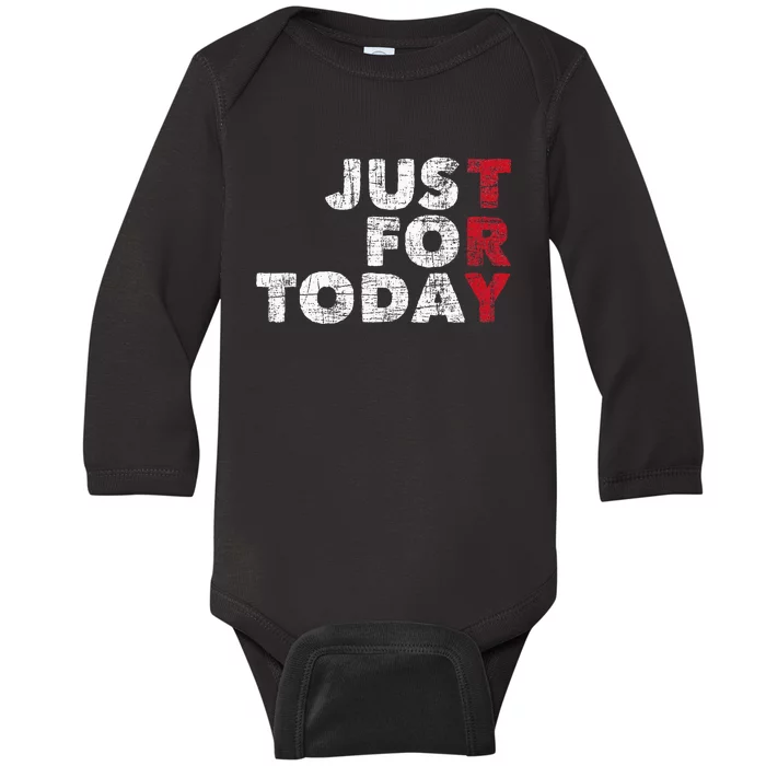 Just For Today Sobriety Anniversary Baby Long Sleeve Bodysuit