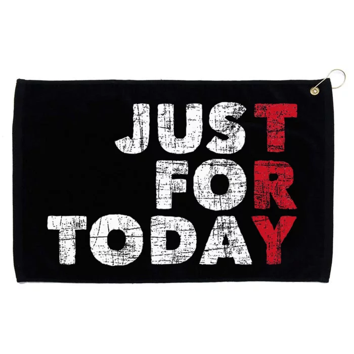 Just For Today Sobriety Anniversary Grommeted Golf Towel