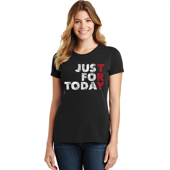 Just For Today Sobriety Anniversary Women's T-Shirt