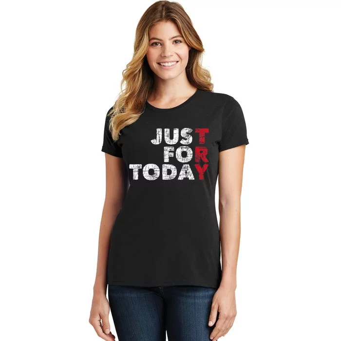 Just For Today Sobriety Anniversary Sober Aa Na Recovery Women's T-Shirt