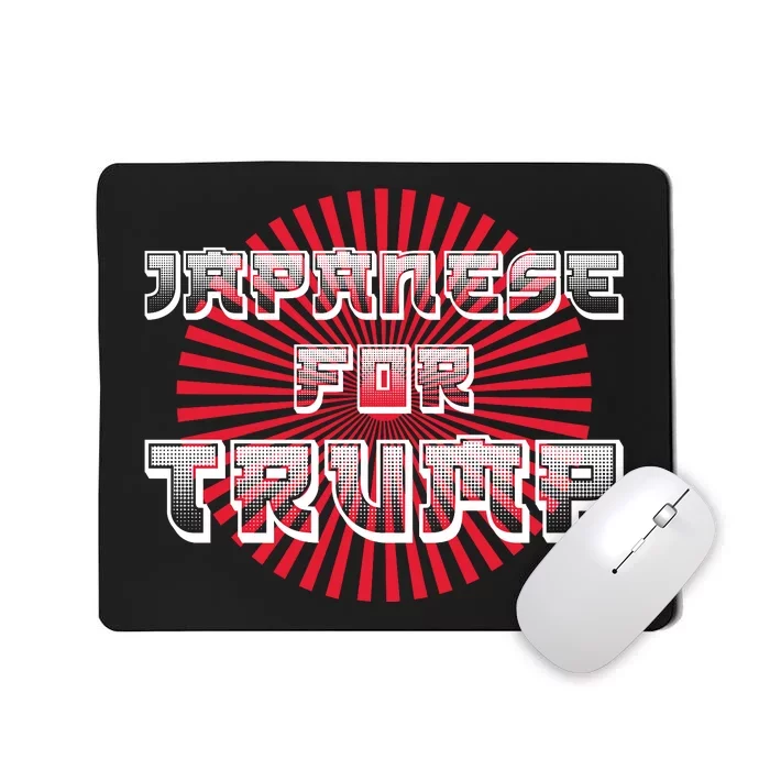 Japanese For Trump Japanese Donald Trump Supporters Mousepad