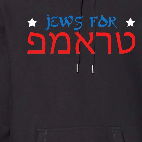 Jews For Trump Hebrew Pro Trump 2024 Jewish Premium Hoodie